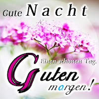 Guten Morgen Gute Nacht