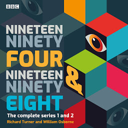 Icon image Nineteen Ninety Four & Nineteen Ninety-Eight: The complete series 1 and 2 of the Orwellian BBC Radio sitcom