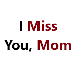 I Miss You, Mom Apk