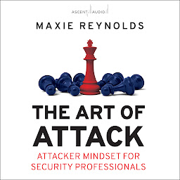 Icon image The Art of Attack: Attacker Mindset for Security Professionals