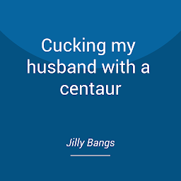 Obraz ikony: Cucking my husband with a centaur