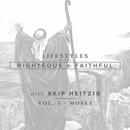 Icon image Moses: Lifestyles of the Righteous and Faithful, Vol. 3