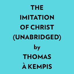Icon image The Imitation of Christ (Unabridged)