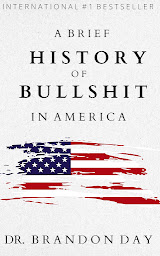 Obraz ikony: A Brief History of Bullshit in America