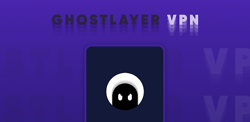 Ghostlayer VPN – Fast & Secure
