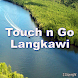 Touch N Go Langkawi - Androidアプリ