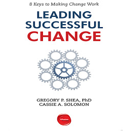 Obraz ikony: Leading Successful Change: 8 Keys to Making Change Work