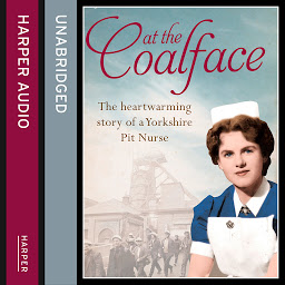 Obraz ikony: At the Coalface: The memoir of a pit nurse