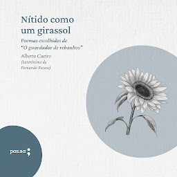 Icon image Nítido como um girassol: Poemas escolhidos de Alberto Caeiro