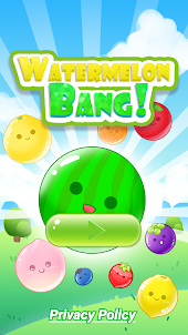 Watermelon Bang
