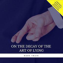 Icon image On the Decay of the Art of Lying
