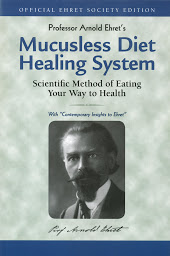 Icon image Mucusless Diet Healing System: Scientific Method of Eating Your Way to Health