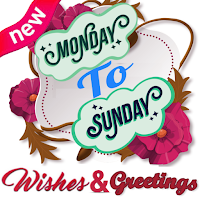 monday to sunday greetings and wishes