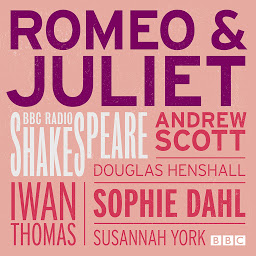 Mynd af tákni Romeo And Juliet: A BBC Radio Shakespeare production