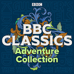 Image de l'icône BBC Classics: Adventure Collection: Gulliver’s Travels, Kidnapped, The Sign of Four, The War of the Worlds & The Thirty-Nine Steps