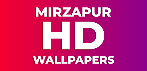 WALLPAPERS FOR MIRZAPUR