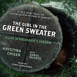 Icon image The Girl in the Green Sweater: A Life in Holocaust’s Shadow