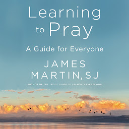 Obraz ikony: Learning to Pray: A Guide for Everyone