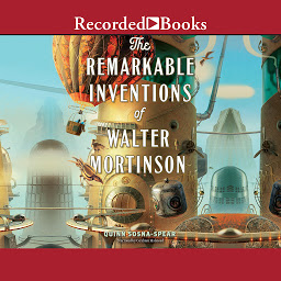 Icon image The Remarkable Inventions of Walter Mortinson