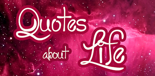 Quotes about life - Apps on Google Play