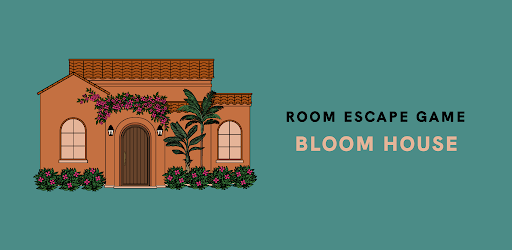 BLOOM HOUSE: room escape