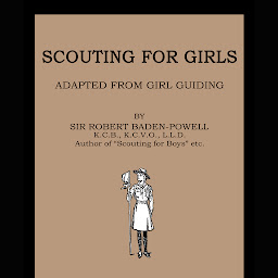Imagem do ícone Scouting For Girls: Adapted from Girl Guiding (1918)