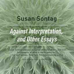 Ikonbild för Against Interpretation, and Other Essays