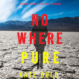 Icon image Nowhere Pure (A Harley Cole FBI Suspense Thriller—Book 8)
