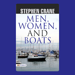 Icon image Men, Women, and Boats – Audiobook: Men, Women, and Boats: Stephen Crane's Nautical Adventures