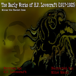 Icon image The Early Works of H.P. Lovecraft (1917-1923): Minus the Racist Ones