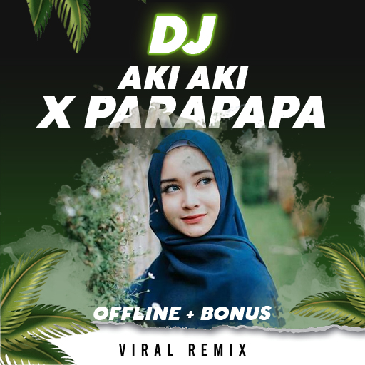 DJ Aki Aki X Parapapa Viral Re Download on Windows