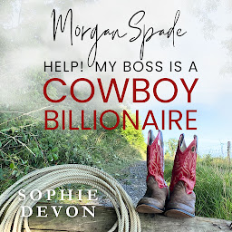 Icon image Morgan Spade - Help! My Boss is a Cowboy Billionaire | A Spade Brothers Billionaire Romance