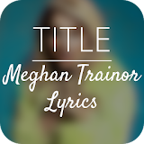 TITLE : Meghan Trainor Lyrics icon