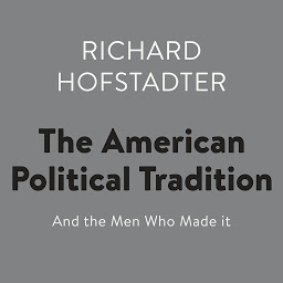 Icon image The American Political Tradition: And the Men Who Made it