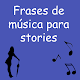 Frases de música para stories Descarga en Windows