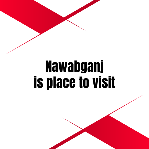 Nawabganj is place to visit