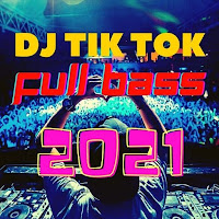 DJ TIKTOK 2021 FULL BASS REMIX