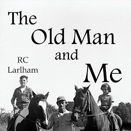 Obraz ikony: The Old Man and Me: Extraordinary Tales of an Ordinary Childhood. . .Post-WWII