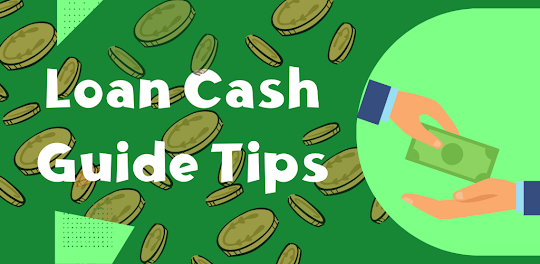 Loan Cash Guide Tips
