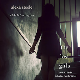 Icon image The Lost Girls (Book #2 in The Suburban Murder Series)