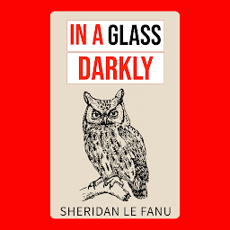 Imaginea pictogramei In a Glass Darkly: Popular Books by Sheridan Le Fanu : All times Bestseller Demanding Books