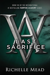 Icon image Last Sacrifice: A Vampire Academy Novel
