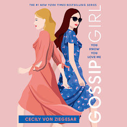 Icon image Gossip Girl: You Know You Love Me: A Gossip Girl Novel