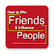 How To Win Friends and Influen