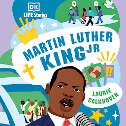 Immagine dell'icona DK Life Stories: Martin Luther King Jr.
