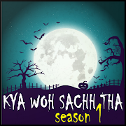 Kya Woh Sachh Tha Season 1- The Horror Story