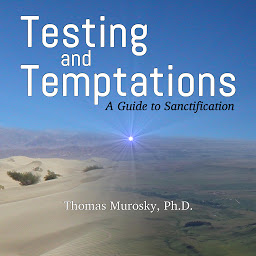 Image de l'icône Testing and Temptations: A Guide to Sanctification