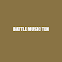 Battle Music Ten