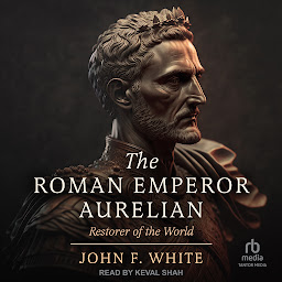 Obraz ikony: The Roman Emperor Aurelian: Restorer of the World: New Revised Edition