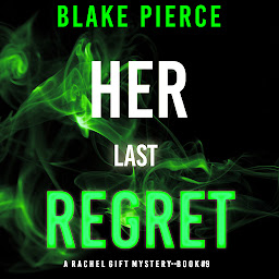 Icon image Her Last Regret (A Rachel Gift FBI Suspense Thriller—Book 9)